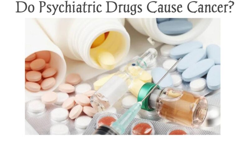 Do Psychiatric Drugs Cause Cancer