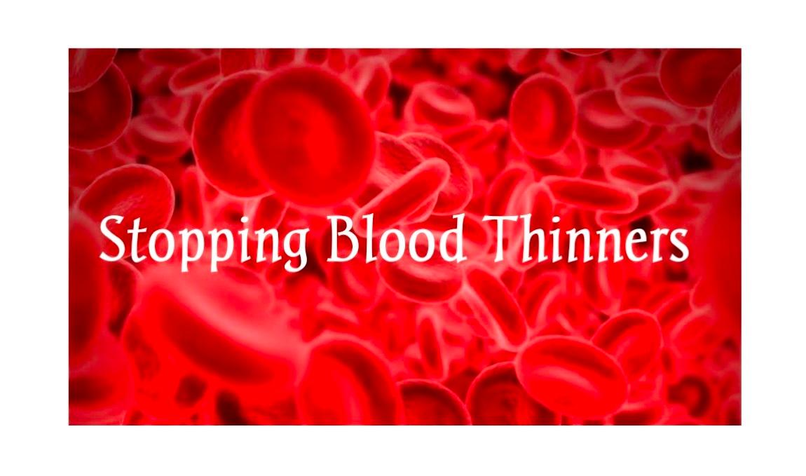 What Happens When You Stop Taking A Blood Thinner? Meds Safety