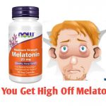 Can You Get High Off Melatonin