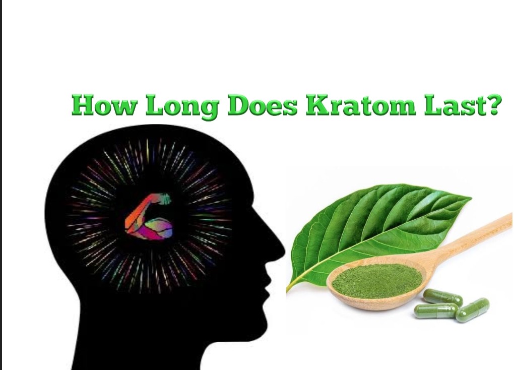 How Long Does Kratom Last
